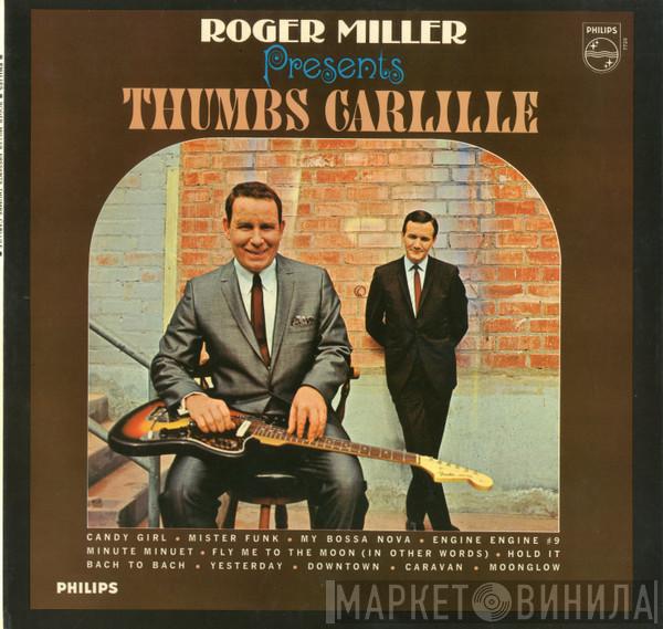 Thumbs Carllile - Roger Miller Presents Thumbs Carlille