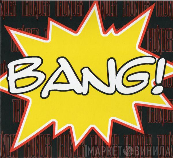 Thunder  - Bang!