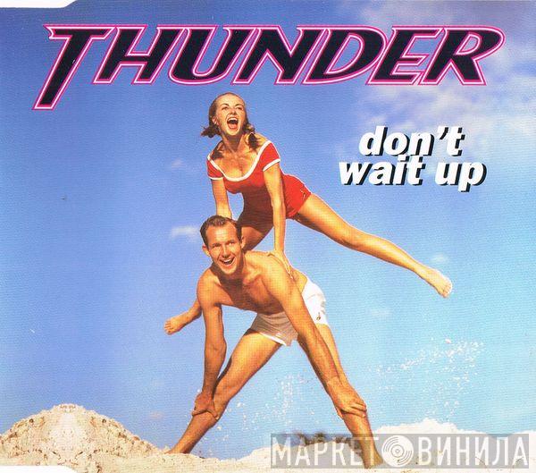 Thunder  - Don't Wait Up