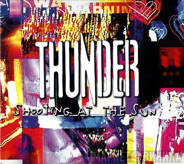 Thunder  - Shooting At The Sun