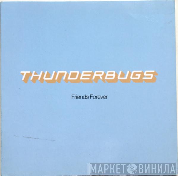 Thunderbugs - Friends Forever