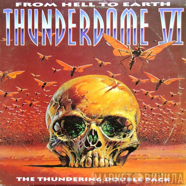  - Thunderdome VI - From Hell To Earth - The Thundering Double Pack