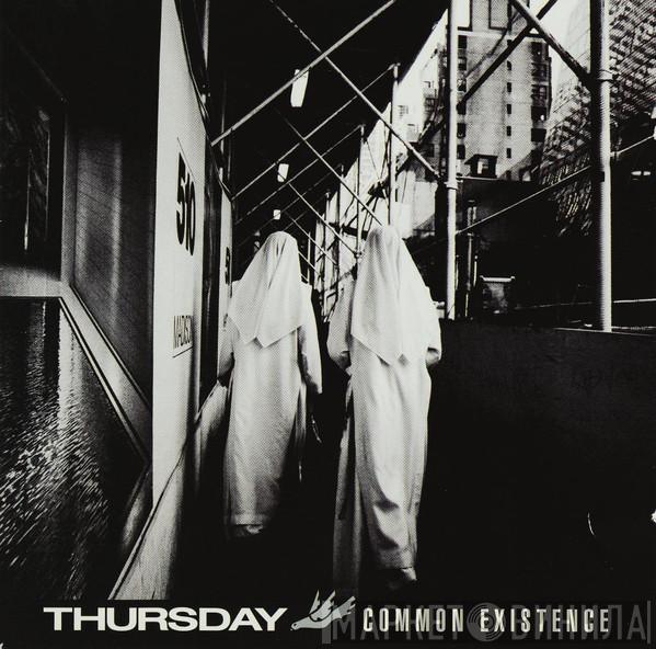 Thursday - Common Existence
