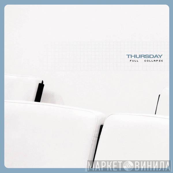 Thursday - Full Collapse