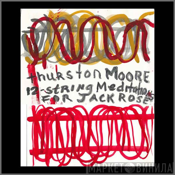  Thurston Moore  - 12-String Meditations For Jack Rose