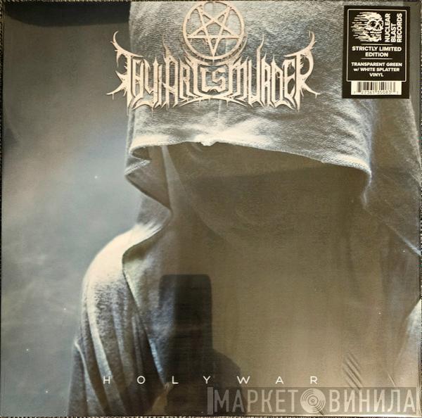 Thy Art Is Murder - Holy War