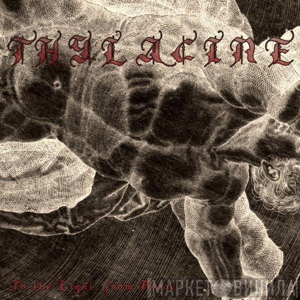 Thylacine  - To The Light, From Below