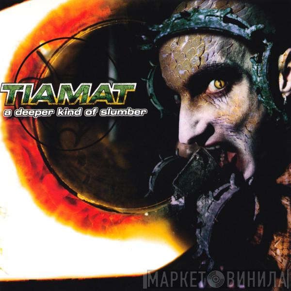  Tiamat  - A Deeper Kind Of Slumber
