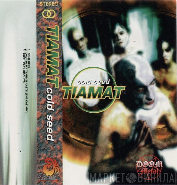  Tiamat  - Cold Seed