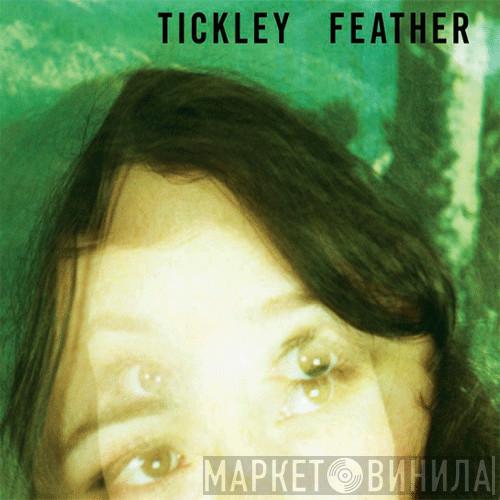 Tickley Feather - Tickley Feather