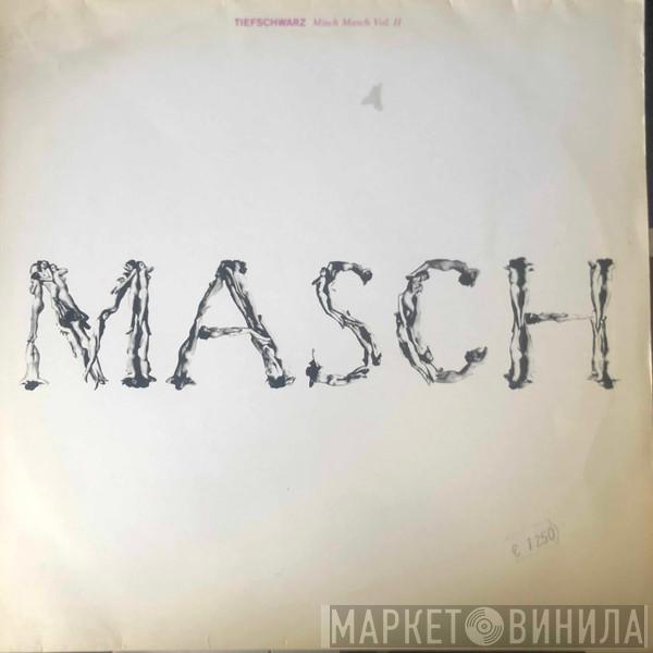  Tiefschwarz  - Misch Masch Vol. II