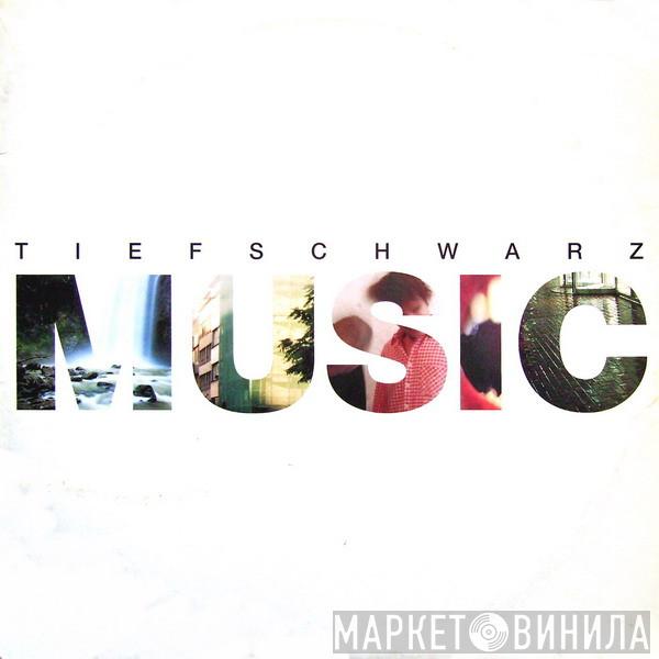 Tiefschwarz - Music