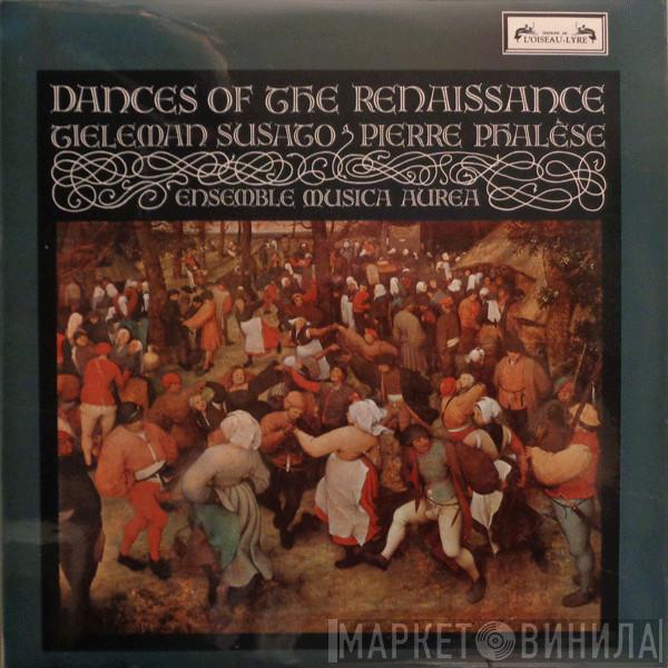 Tielman Susato, Pierre Phalèse, Musica Aurea - Dances Of The Renaissance