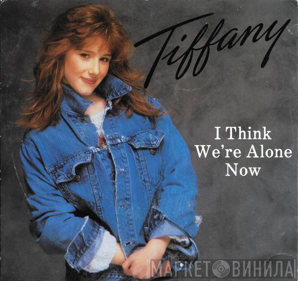  Tiffany  - I Think We're Alone Now