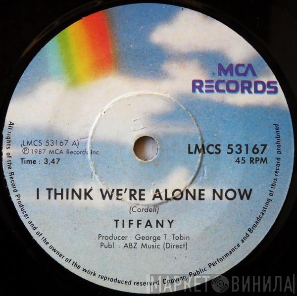  Tiffany  - I Think We're Alone Now