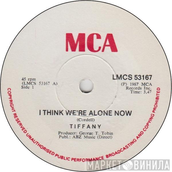  Tiffany  - I Think We're Alone Now