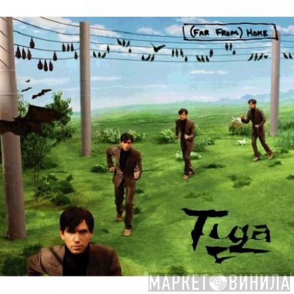  Tiga  - (Far From) Home