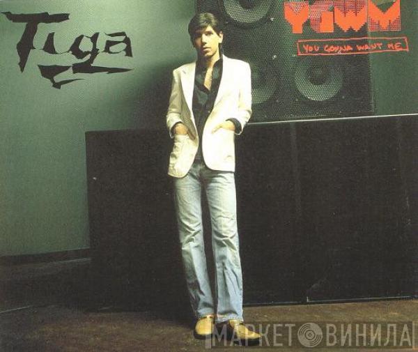  Tiga  - You Gonna Want Me