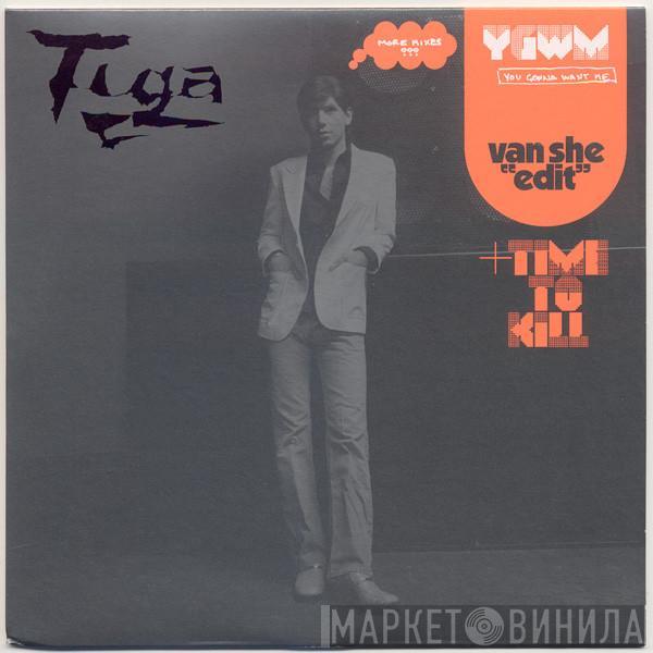  Tiga  - You Gonna Want Me