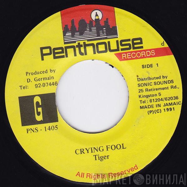 Tiger - Crying Fool