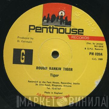 Tiger - Rough Rankin Tiger