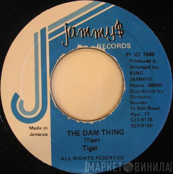 Tiger - The Dam Thing