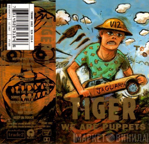  Tiger   - We Are Puppets