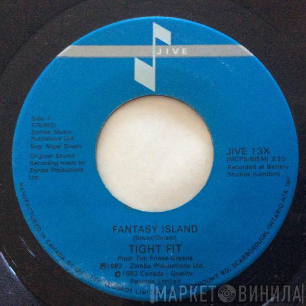 Tight Fit - Fantasy Island