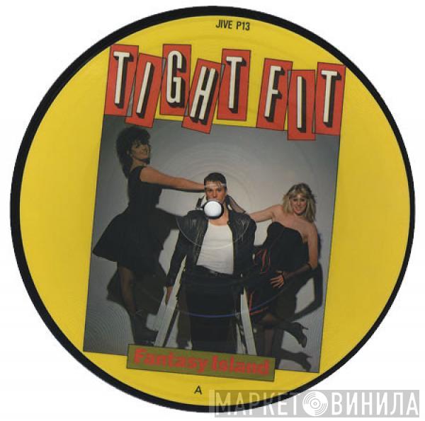 Tight Fit - Fantasy Island