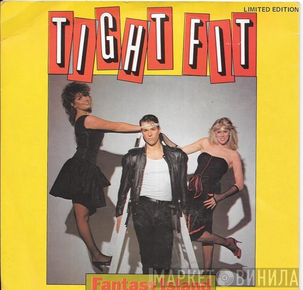  Tight Fit  - Fantasy Island