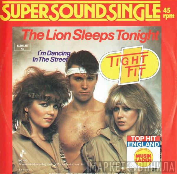 Tight Fit  - The Lion Sleeps Tonight