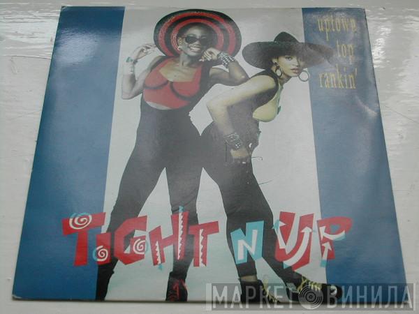 Tight N Up - Uptown Top Rankin'