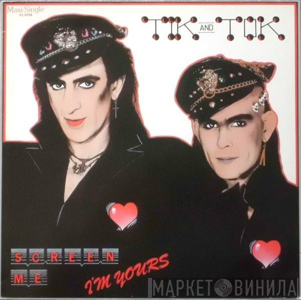 Tik & Tok - Screen Me I'm Yours