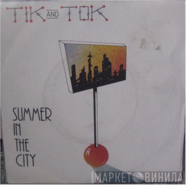 Tik & Tok - Summer In The City