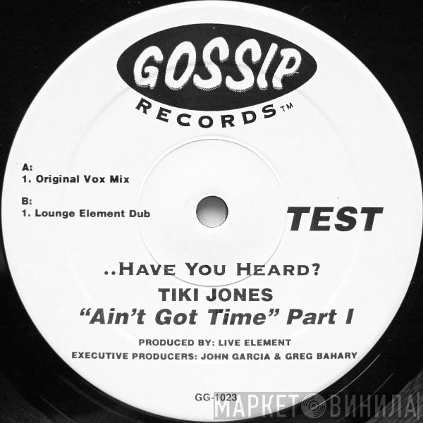 Tiki Jones - Ain't Got Time (Part I & Part II)