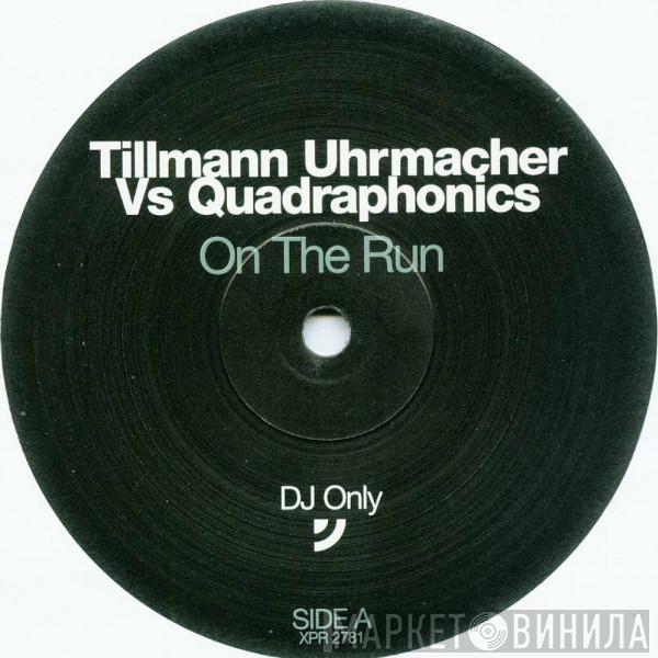 Tillmann Uhrmacher, Quadraphonics - On The Run