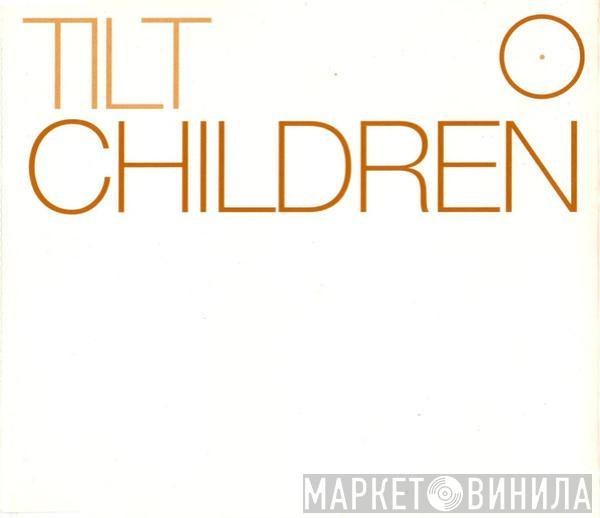  Tilt  - Children
