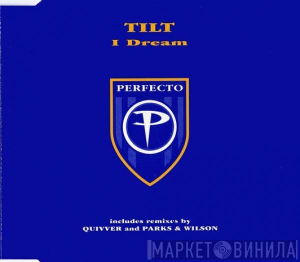 Tilt - I Dream