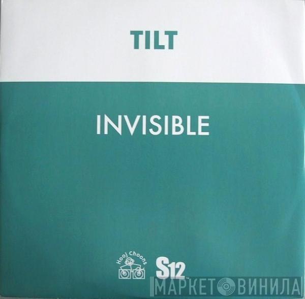  Tilt  - Invisible