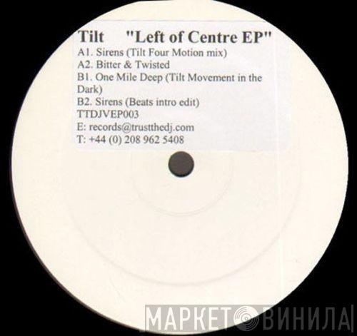 Tilt - Left Of Centre EP