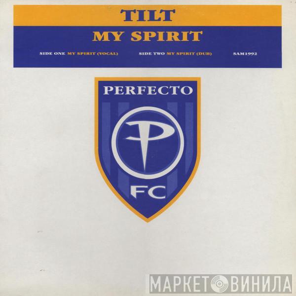 Tilt - My Spirit