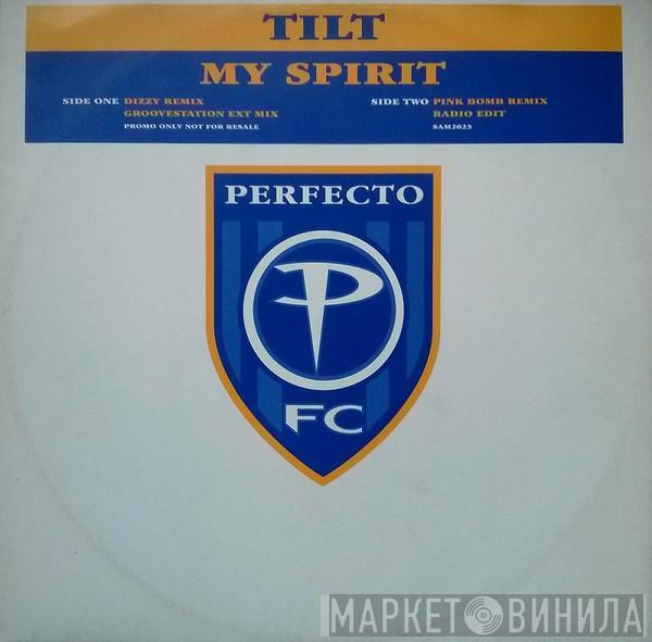 Tilt - My Spirit