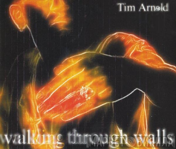 Tim Arnold  - Walking Through Walls