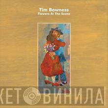Tim Bowness - Flowers At The Scene