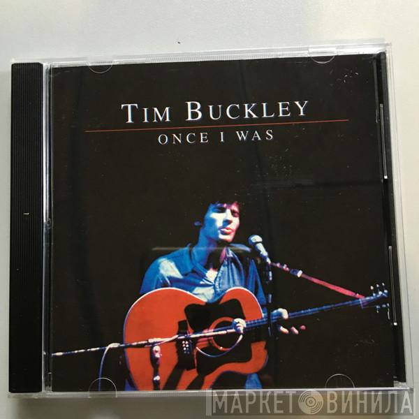  Tim Buckley  - Once I Was