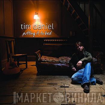 Tim Daniel - Putting It To Bed
