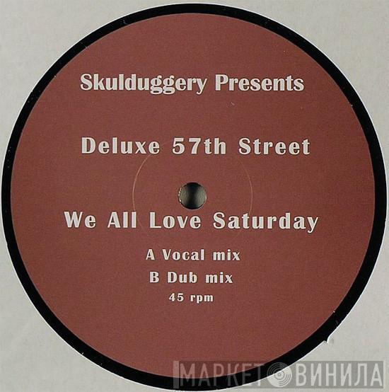 Tim Deluxe, East 57th St. - We All Love Saturday
