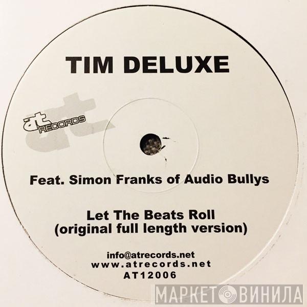Tim Deluxe - Let The Beats Roll