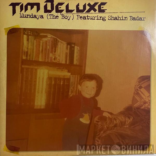  Tim Deluxe  - Mundaya (The Boy)