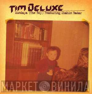  Tim Deluxe  - Mundaya (The Boy)